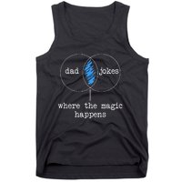 Dad Jokes Where The Magic Happens Tank Top