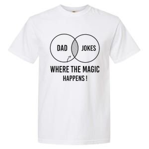 Dad jokes where the magic happens funny father's day Garment-Dyed Heavyweight T-Shirt