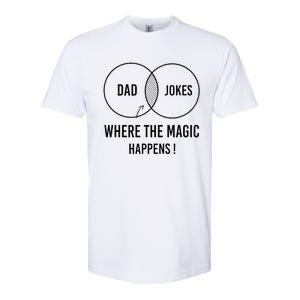 Dad jokes where the magic happens funny father's day Softstyle CVC T-Shirt