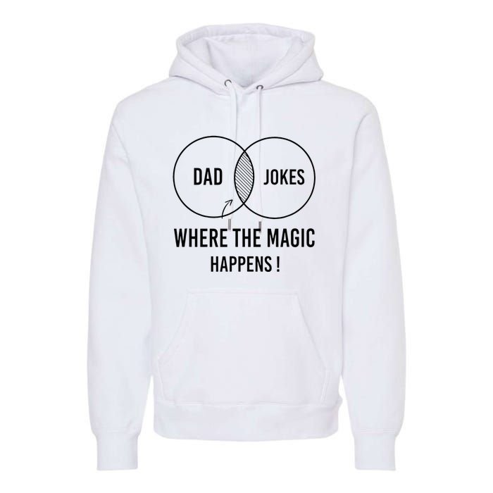 Dad jokes where the magic happens funny father's day Premium Hoodie