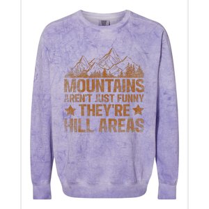 Dad Joke Word Pun Mountains ArenT Funny TheyRe Hill Areas Colorblast Crewneck Sweatshirt