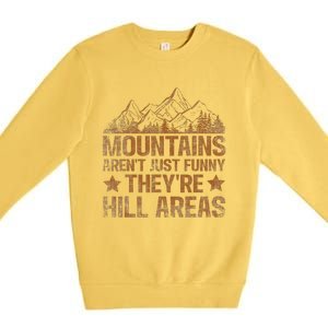 Dad Joke Word Pun Mountains ArenT Funny TheyRe Hill Areas Premium Crewneck Sweatshirt