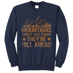 Dad Joke Word Pun Mountains ArenT Funny TheyRe Hill Areas Sweatshirt