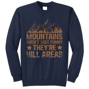 Dad Joke Word Pun Mountains ArenT Funny TheyRe Hill Areas Tall Sweatshirt