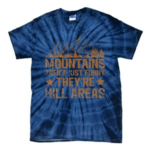 Dad Joke Word Pun Mountains ArenT Funny TheyRe Hill Areas Tie-Dye T-Shirt