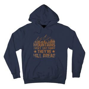 Dad Joke Word Pun Mountains ArenT Funny TheyRe Hill Areas Tall Hoodie