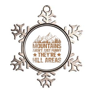 Dad Joke Word Pun Mountains ArenT Funny TheyRe Hill Areas Metallic Star Ornament