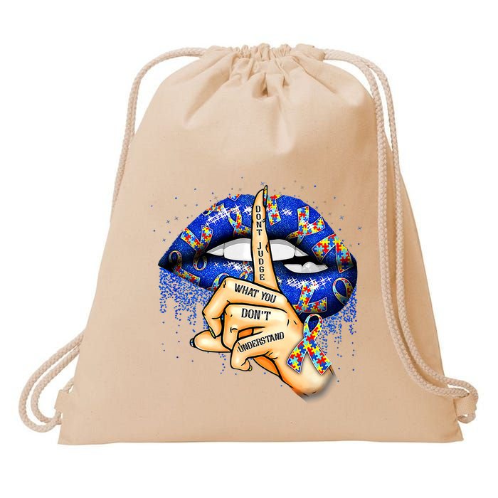 DonT Judge What You DonT Understand Autism Awareness Lips Drawstring Bag