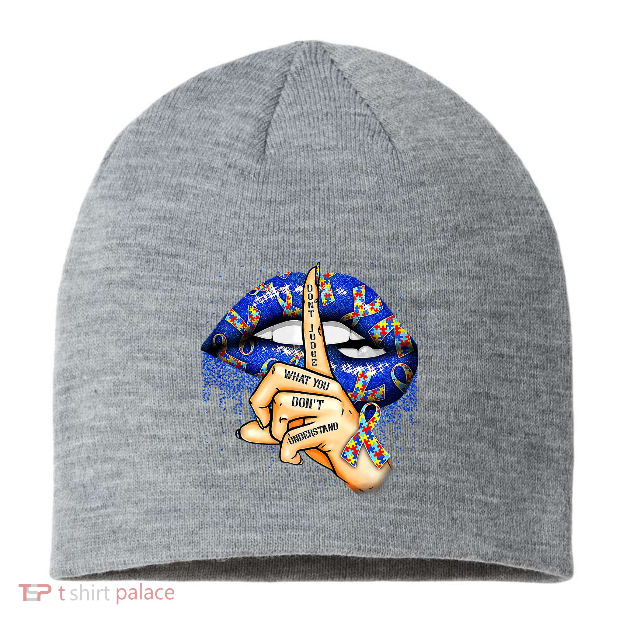 DonT Judge What You DonT Understand Autism Awareness Lips Sustainable Beanie