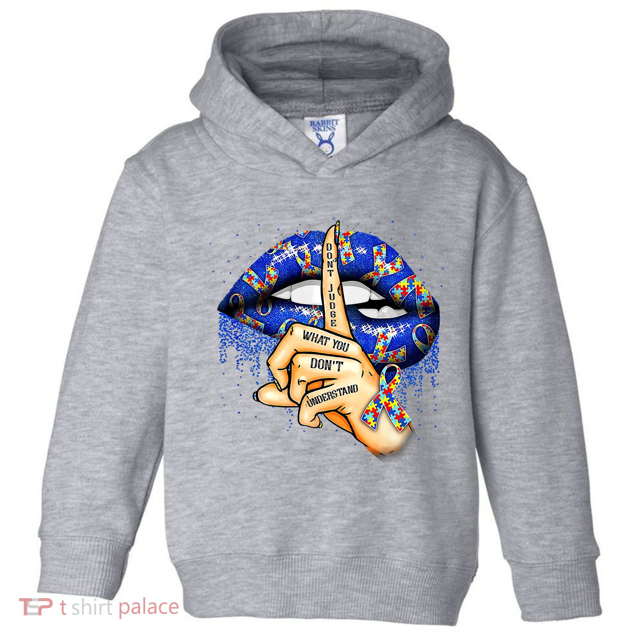 DonT Judge What You DonT Understand Autism Awareness Lips Toddler Hoodie
