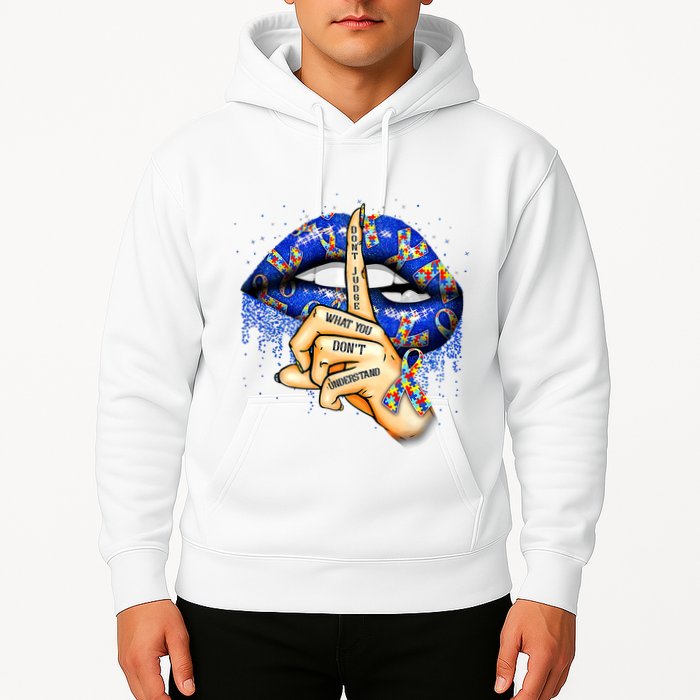 DonT Judge What You DonT Understand Autism Awareness Lips Hoodie
