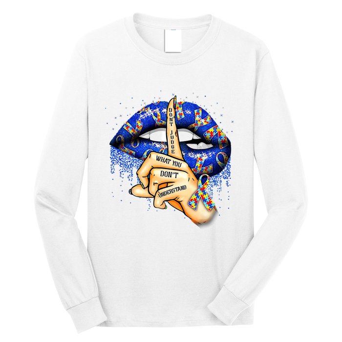 DonT Judge What You DonT Understand Autism Awareness Lips Long Sleeve Shirt