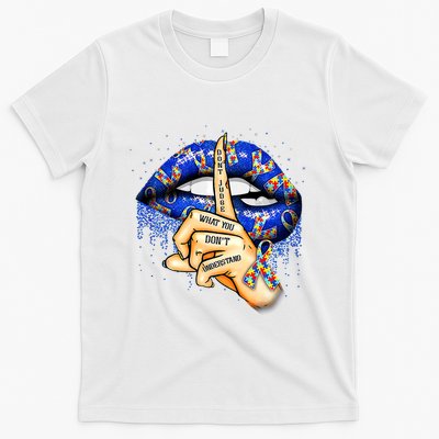 DonT Judge What You DonT Understand Autism Awareness Lips T-Shirt