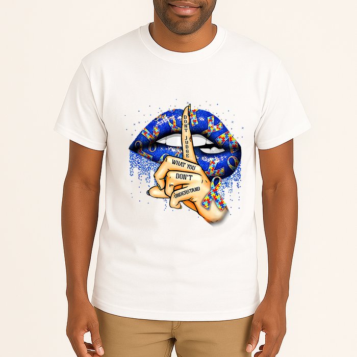 DonT Judge What You DonT Understand Autism Awareness Lips Tall T-Shirt