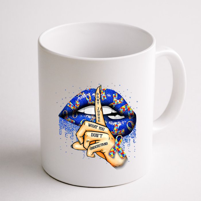 DonT Judge What You DonT Understand Autism Awareness Lips Mug