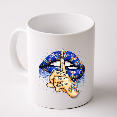 DonT Judge What You DonT Understand Autism Awareness Lips Mug