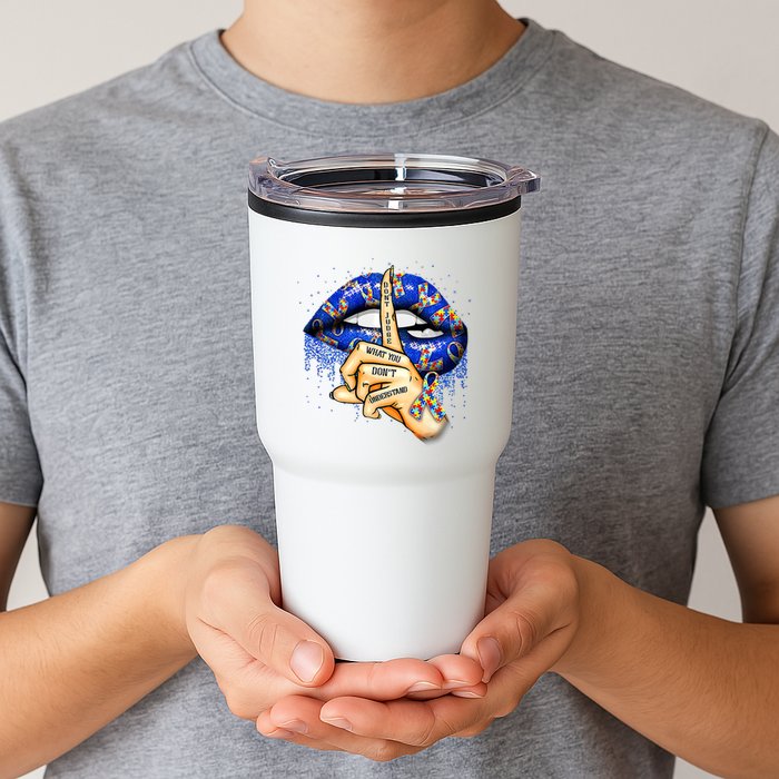 DonT Judge What You DonT Understand Autism Awareness Lips Tumbler