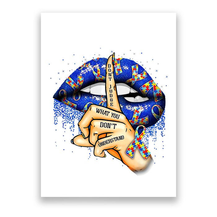 DonT Judge What You DonT Understand Autism Awareness Lips Poster