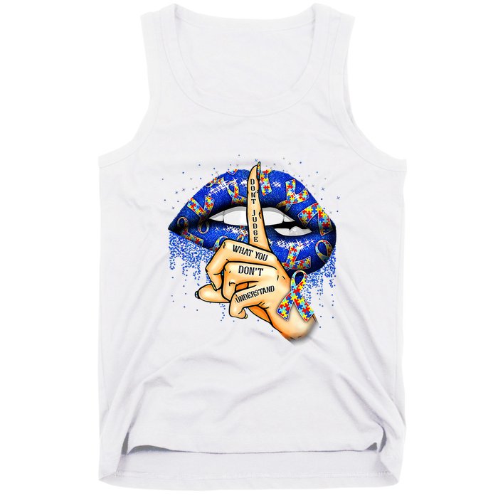 DonT Judge What You DonT Understand Autism Awareness Lips Tank Top