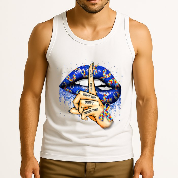 DonT Judge What You DonT Understand Autism Awareness Lips Tank Top