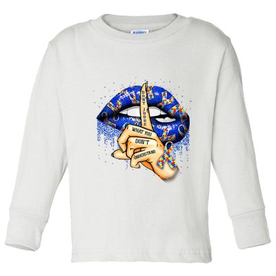 DonT Judge What You DonT Understand Autism Awareness Lips Toddler Long Sleeve Shirt