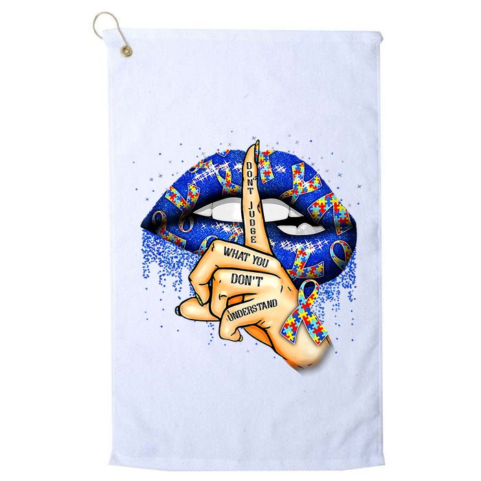 DonT Judge What You DonT Understand Autism Awareness Lips Golf Towel