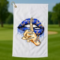 DonT Judge What You DonT Understand Autism Awareness Lips Golf Towel