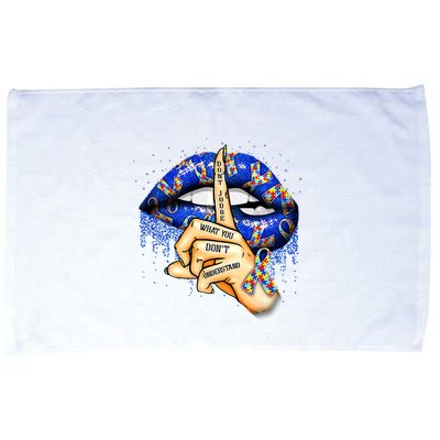 DonT Judge What You DonT Understand Autism Awareness Lips Microfiber Hand Towel