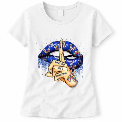 DonT Judge What You DonT Understand Autism Awareness Lips Womens T-Shirt