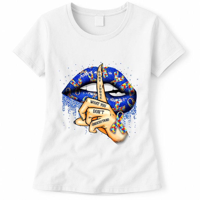 DonT Judge What You DonT Understand Autism Awareness Lips Womens T-Shirt