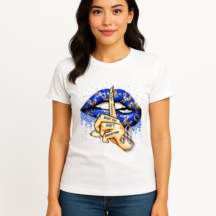 DonT Judge What You DonT Understand Autism Awareness Lips Womens T-Shirt