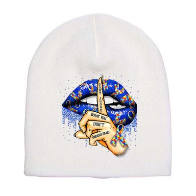 DonT Judge What You DonT Understand Autism Awareness Lips Short Acrylic Beanie