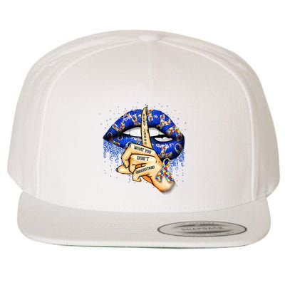 DonT Judge What You DonT Understand Autism Awareness Lips Wool Snapback Cap