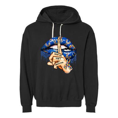 Dont Judge What You Dont Understand Autism Awareness Lips Garment-Dyed Fleece Hoodie