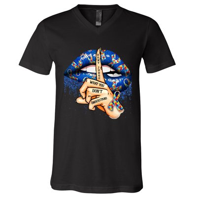 Dont Judge What You Dont Understand Autism Awareness Lips V-Neck T-Shirt