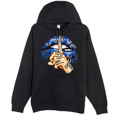 Dont Judge What You Dont Understand Autism Awareness Lips Premium Pullover Hoodie
