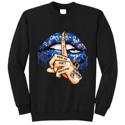 Dont Judge What You Dont Understand Autism Awareness Lips Tall Sweatshirt