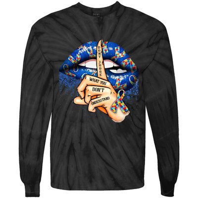 Dont Judge What You Dont Understand Autism Awareness Lips Tie-Dye Long Sleeve Shirt