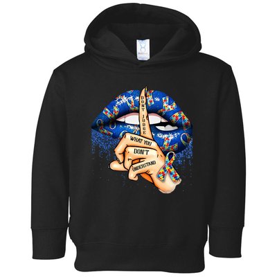 Dont Judge What You Dont Understand Autism Awareness Lips Toddler Hoodie