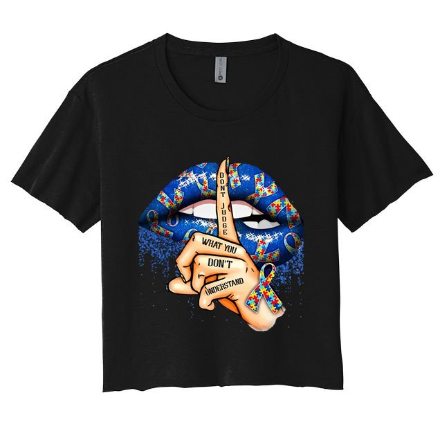 Dont Judge What You Dont Understand Autism Awareness Lips Crop Top