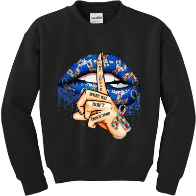 Dont Judge What You Dont Understand Autism Awareness Lips Kids Sweatshirt