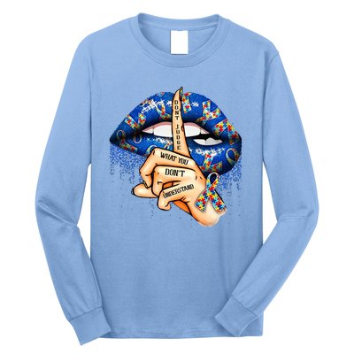 Dont Judge What You Dont Understand Autism Awareness Lips Long Sleeve Shirt