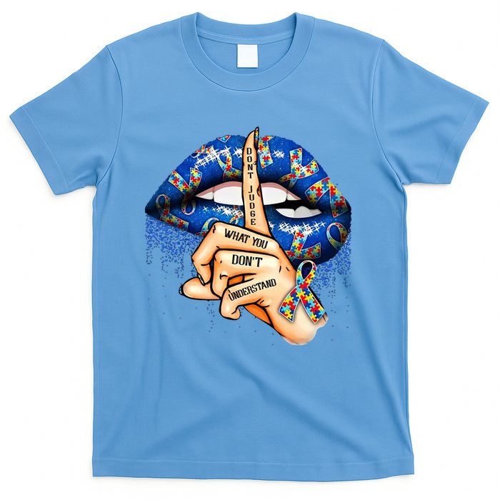 Dont Judge What You Dont Understand Autism Awareness Lips T-Shirt