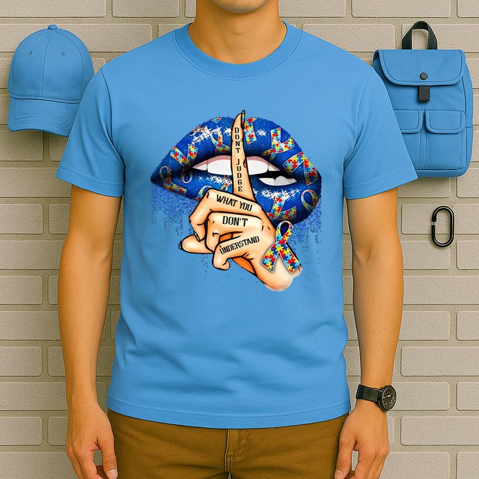 Dont Judge What You Dont Understand Autism Awareness Lips T-Shirt