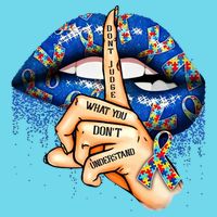 Dont Judge What You Dont Understand Autism Awareness Lips T-Shirt