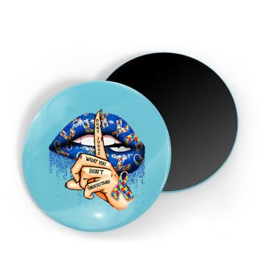 Dont Judge What You Dont Understand Autism Awareness Lips Magnet