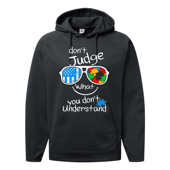 DonT Judge What You DonT Understand Autism Awareness Month Performance Fleece Hoodie