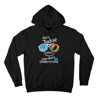 DonT Judge What You DonT Understand Autism Awareness Month Hoodie