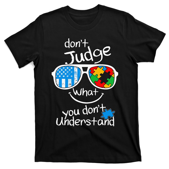 DonT Judge What You DonT Understand Autism Awareness Month T-Shirt