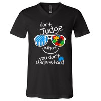 DonT Judge What You DonT Understand Autism Awareness Month V-Neck T-Shirt